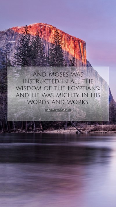 Picture 07 - Acts 7:22 ASV Mobile Phone Wallpaper - And Moses was instructed in all the wisdom of the - Mobile Bible Verse Wallpaper