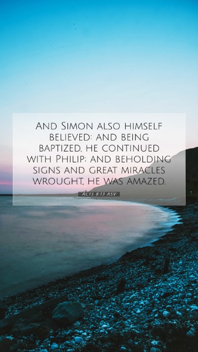 Picture 07 - Acts 8:13 ASV Mobile Phone Wallpaper - And Simon also himself believed: and being - Mobile Bible Verse Wallpaper