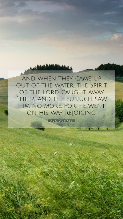 Picture 07 - Acts 8:39 ASV Mobile Phone Wallpaper - And when they came up out of the water, the - Mobile Bible Verse Wallpaper