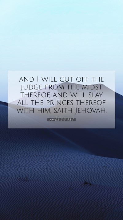 Picture 07 - Amos 2:3 ASV Mobile Phone Wallpaper - and I will cut off the judge from the midst - Mobile Bible Verse Wallpaper