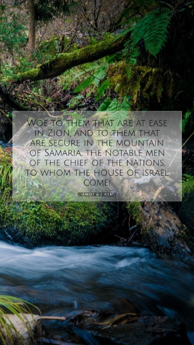 Picture 07 - Amos 6:1 ASV Mobile Phone Wallpaper - Woe to them that are at ease in Zion, and to them - Mobile Bible Verse Wallpaper