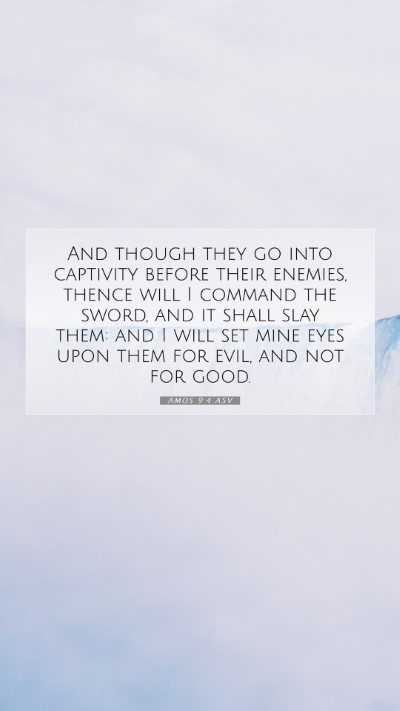 Picture 07 - Amos 9:4 ASV Mobile Phone Wallpaper - And though they go into captivity before their - Mobile Bible Verse Wallpaper