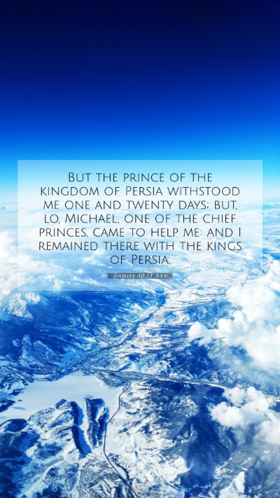 Picture 07 - Daniel 10:13 ASV Mobile Phone Wallpaper - But the prince of the kingdom of Persia withstood - Mobile Bible Verse Wallpaper