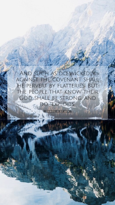 Picture 07 - Daniel 11:32 ASV Mobile Phone Wallpaper - And such as do wickedly against the covenant - Mobile Bible Verse Wallpaper