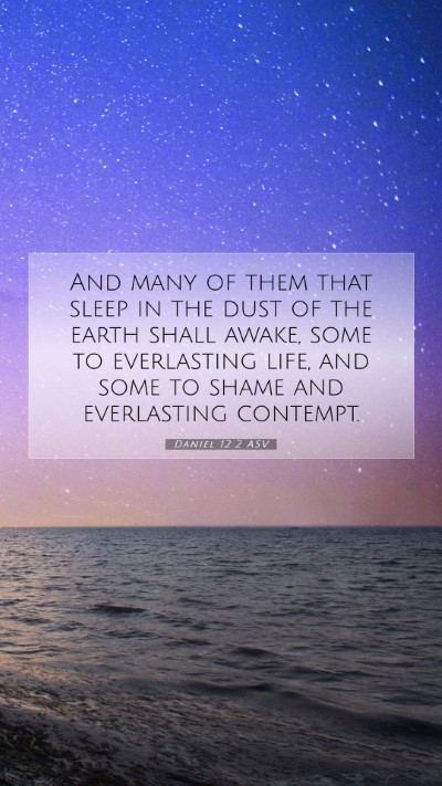 Picture 07 - Daniel 12:2 ASV Mobile Phone Wallpaper - And many of them that sleep in the dust of the - Mobile Bible Verse Wallpaper