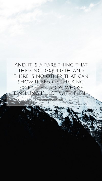 Picture 07 - Daniel 2:11 ASV Mobile Phone Wallpaper - And it is a rare thing that the king requireth, - Mobile Bible Verse Wallpaper