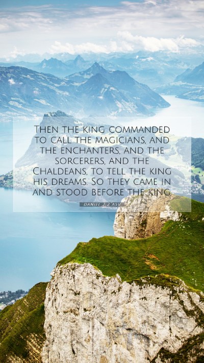 Picture 07 - Daniel 2:2 ASV Mobile Phone Wallpaper - Then the king commanded to call the magicians, - Mobile Bible Verse Wallpaper