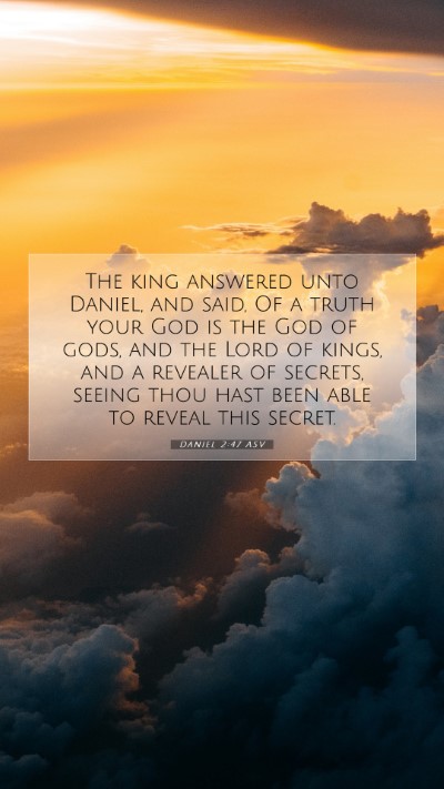 Picture 07 - Daniel 2:47 ASV Mobile Phone Wallpaper - The king answered unto Daniel, and said, Of a - Mobile Bible Verse Wallpaper