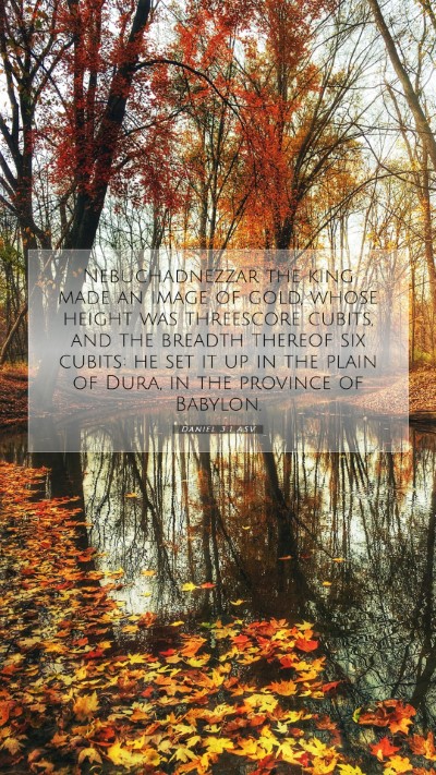 Picture 07 - Daniel 3:1 ASV Mobile Phone Wallpaper - Nebuchadnezzar the king made an image of gold, - Mobile Bible Verse Wallpaper