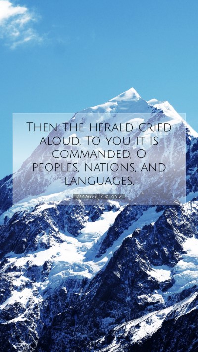 Picture 07 - Daniel 3:4 ASV Mobile Phone Wallpaper - Then the herald cried aloud, To you it is - Mobile Bible Verse Wallpaper