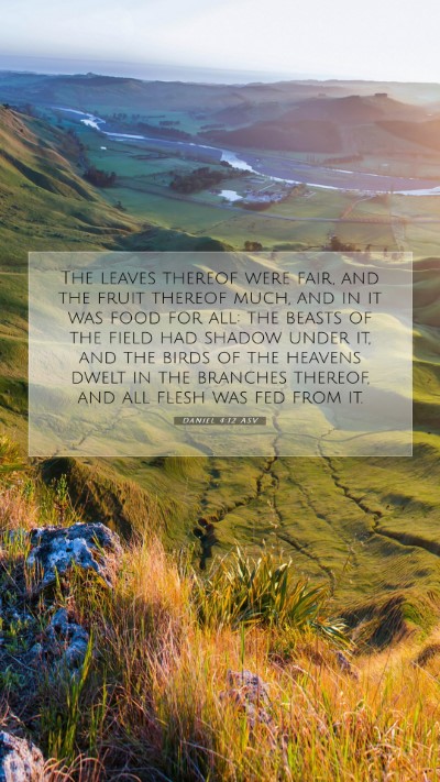 Picture 07 - Daniel 4:12 ASV Mobile Phone Wallpaper - The leaves thereof were fair, and the fruit - Mobile Bible Verse Wallpaper