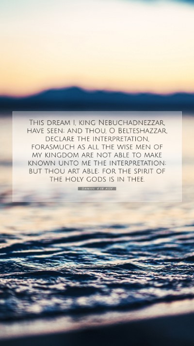Picture 07 - Daniel 4:18 ASV Mobile Phone Wallpaper - This dream I, king Nebuchadnezzar, have seen; and - Mobile Bible Verse Wallpaper