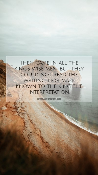 Picture 07 - Daniel 5:8 ASV Mobile Phone Wallpaper - Then came in all the king's wise men; but they - Mobile Bible Verse Wallpaper
