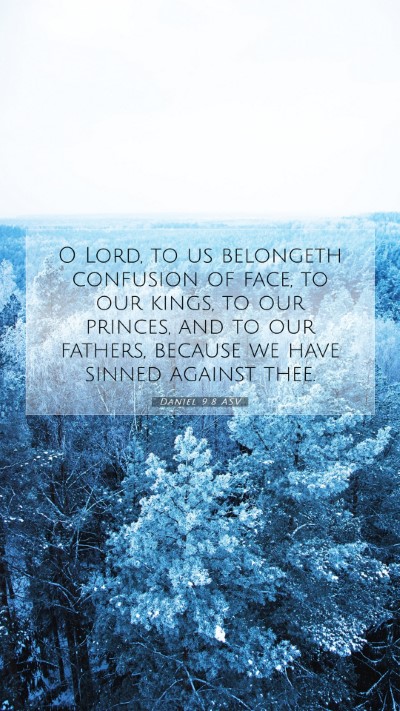 Picture 07 - Daniel 9:8 ASV Mobile Phone Wallpaper - O Lord, to us belongeth confusion of face, to our - Mobile Bible Verse Wallpaper