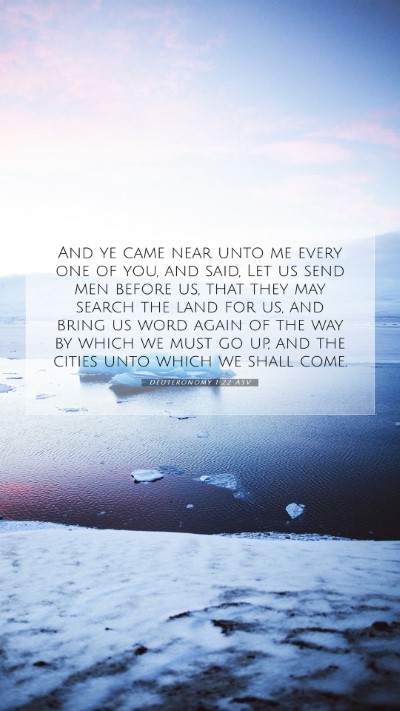 Picture 07 - Deuteronomy 1:22 ASV Mobile Phone Wallpaper - And ye came near unto me every one of you, and - Mobile Bible Verse Wallpaper