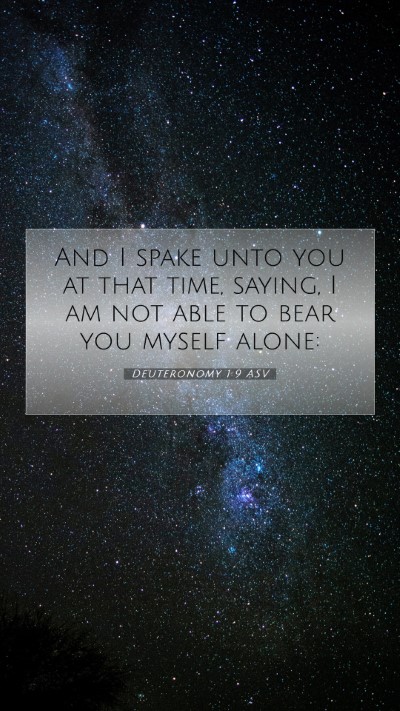 Picture 07 - Deuteronomy 1:9 ASV Mobile Phone Wallpaper - And I spake unto you at that time, saying, I am - Mobile Bible Verse Wallpaper