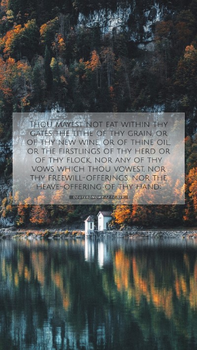 Picture 07 - Deuteronomy 12:17 ASV Mobile Phone Wallpaper - Thou mayest not eat within thy gates the tithe of - Mobile Bible Verse Wallpaper