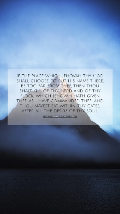 Picture 07 - Deuteronomy 12:21 ASV Mobile Phone Wallpaper - If the place which Jehovah thy God shall choose, - Mobile Bible Verse Wallpaper