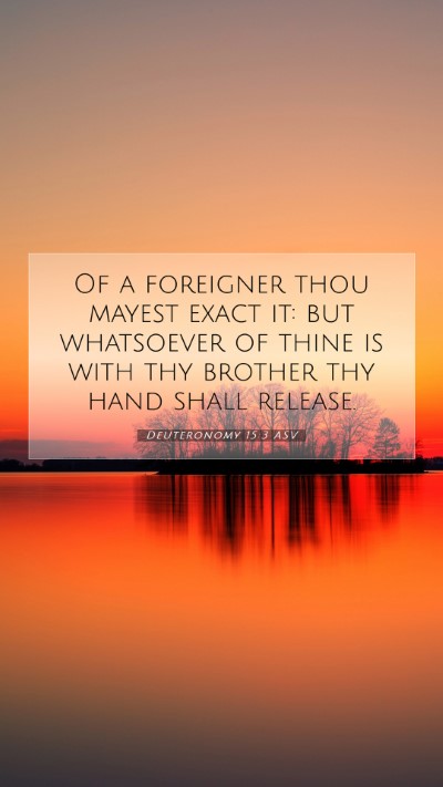 Picture 07 - Deuteronomy 15:3 ASV Mobile Phone Wallpaper - Of a foreigner thou mayest exact it: but - Mobile Bible Verse Wallpaper