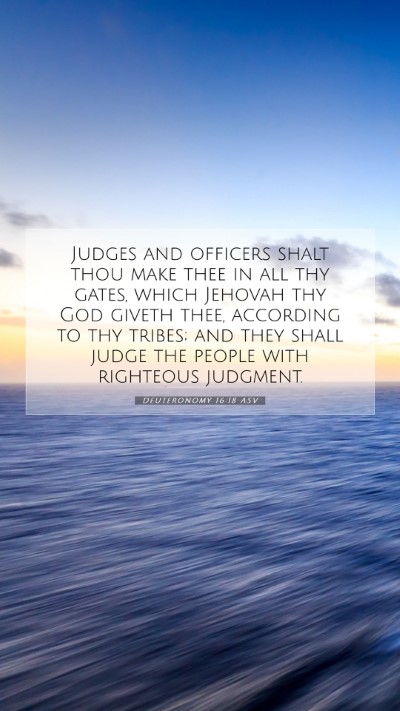 Picture 07 - Deuteronomy 16:18 ASV Mobile Phone Wallpaper - Judges and officers shalt thou make thee in all - Mobile Bible Verse Wallpaper