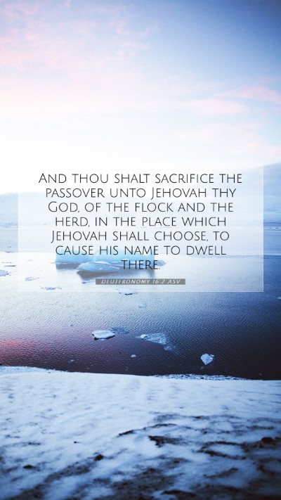 Picture 07 - Deuteronomy 16:2 ASV Mobile Phone Wallpaper - And thou shalt sacrifice the passover unto - Mobile Bible Verse Wallpaper