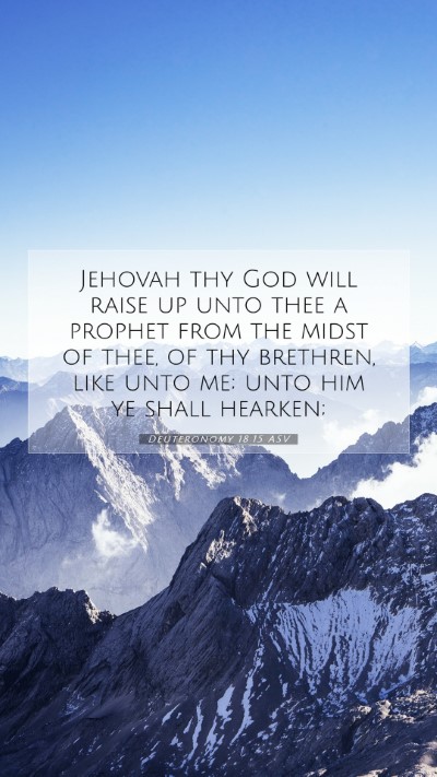 Picture 07 - Deuteronomy 18:15 ASV Mobile Phone Wallpaper - Jehovah thy God will raise up unto thee a prophet - Mobile Bible Verse Wallpaper