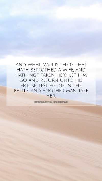 Picture 07 - Deuteronomy 20:7 ASV Mobile Phone Wallpaper - And what man is there that hath betrothed a wife, - Mobile Bible Verse Wallpaper