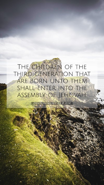 Picture 07 - Deuteronomy 23:8 ASV Mobile Phone Wallpaper - The children of the third generation that are - Mobile Bible Verse Wallpaper