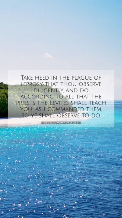 Picture 07 - Deuteronomy 24:8 ASV Mobile Phone Wallpaper - Take heed in the plague of leprosy, that thou - Mobile Bible Verse Wallpaper