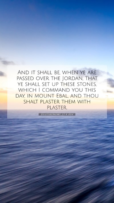 Picture 07 - Deuteronomy 27:4 ASV Mobile Phone Wallpaper - And it shall be, when ye are passed over the - Mobile Bible Verse Wallpaper
