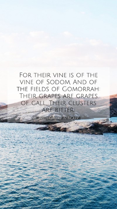 Picture 07 - Deuteronomy 32:32 ASV Mobile Phone Wallpaper - For their vine is of the vine of Sodom, And of - Mobile Bible Verse Wallpaper