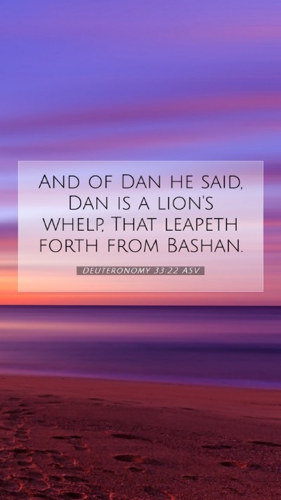 Picture 07 - Deuteronomy 33:22 ASV Mobile Phone Wallpaper - And of Dan he said, Dan is a lion's whelp, That - Mobile Bible Verse Wallpaper
