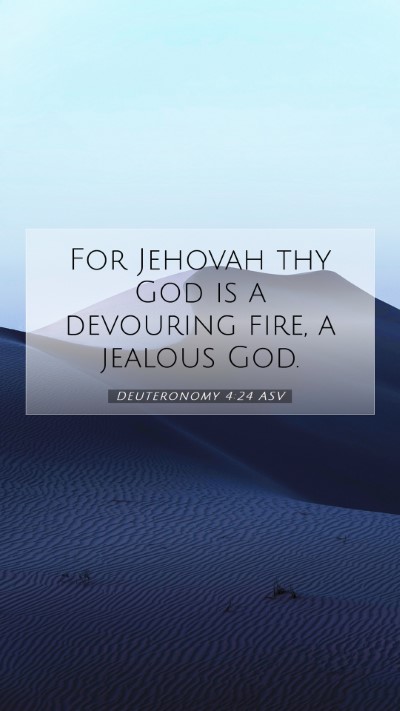 Picture 07 - Deuteronomy 4:24 ASV Mobile Phone Wallpaper - For Jehovah thy God is a devouring fire, a - Mobile Bible Verse Wallpaper