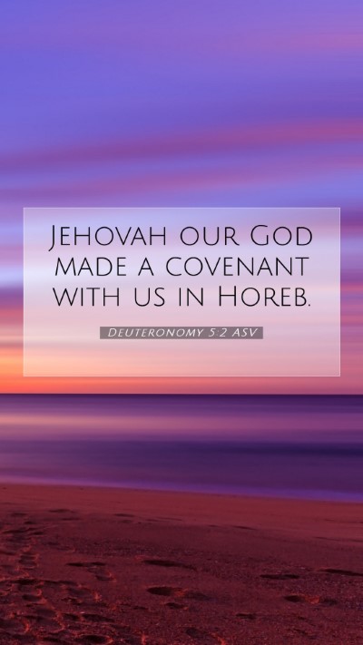 Picture 07 - Deuteronomy 5:2 ASV Mobile Phone Wallpaper - Jehovah our God made a covenant with us in - Mobile Bible Verse Wallpaper