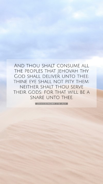 Picture 07 - Deuteronomy 7:16 ASV Mobile Phone Wallpaper - And thou shalt consume all the peoples that - Mobile Bible Verse Wallpaper