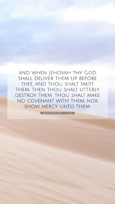 Picture 07 - Deuteronomy 7:2 ASV Mobile Phone Wallpaper - and when Jehovah thy God shall deliver them up - Mobile Bible Verse Wallpaper