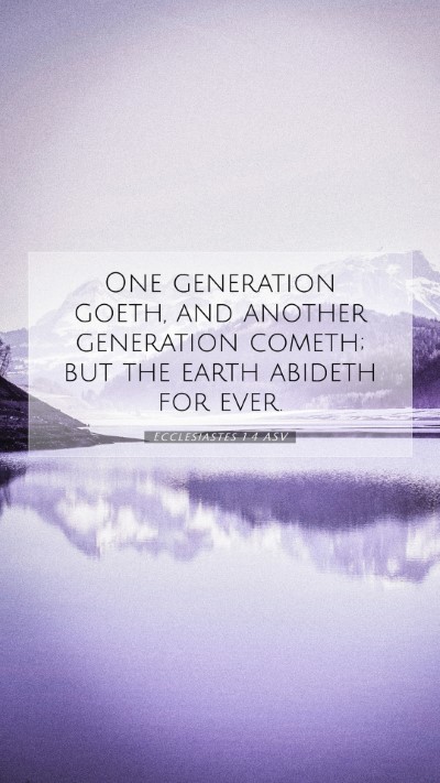 Picture 07 - Ecclesiastes 1:4 ASV Mobile Phone Wallpaper - One generation goeth, and another generation - Mobile Bible Verse Wallpaper