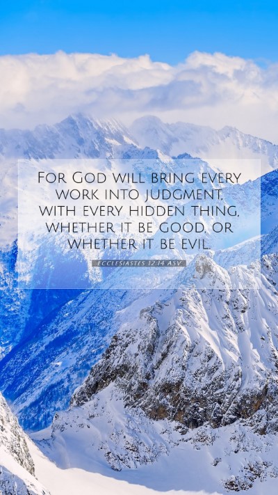 Picture 07 - Ecclesiastes 12:14 ASV Mobile Phone Wallpaper - For God will bring every work into judgment, with - Mobile Bible Verse Wallpaper