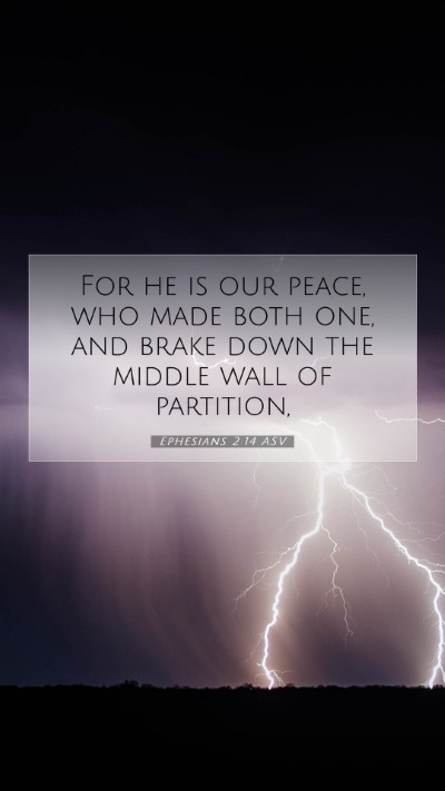 Picture 07 - Ephesians 2:14 ASV Mobile Phone Wallpaper - For he is our peace, who made both one, and brake - Mobile Bible Verse Wallpaper