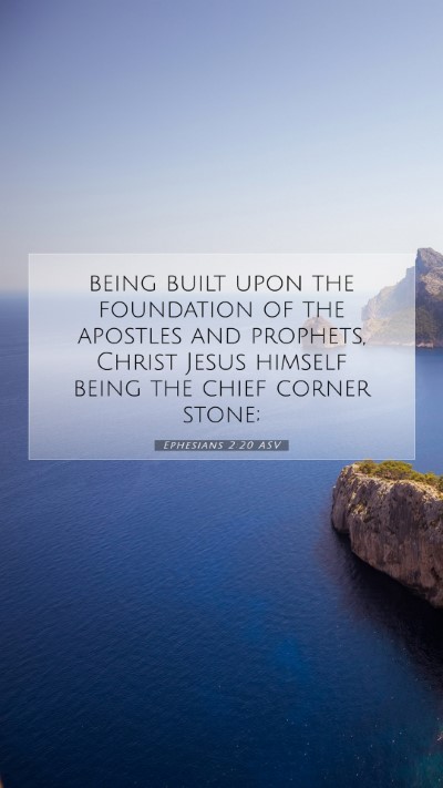 Picture 07 - Ephesians 2:20 ASV Mobile Phone Wallpaper - being built upon the foundation of the apostles - Mobile Bible Verse Wallpaper