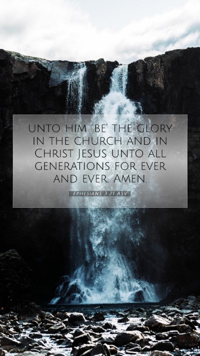 Picture 07 - Ephesians 3:21 ASV Mobile Phone Wallpaper - unto him `be' the glory in the church and in - Mobile Bible Verse Wallpaper