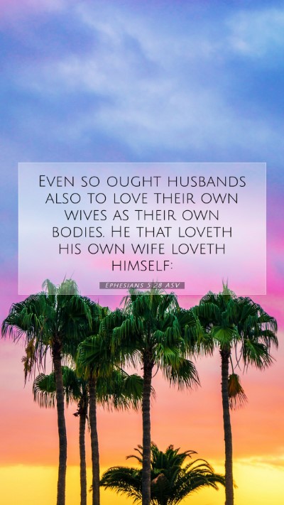 Picture 07 - Ephesians 5:28 ASV Mobile Phone Wallpaper - Even so ought husbands also to love their own - Mobile Bible Verse Wallpaper