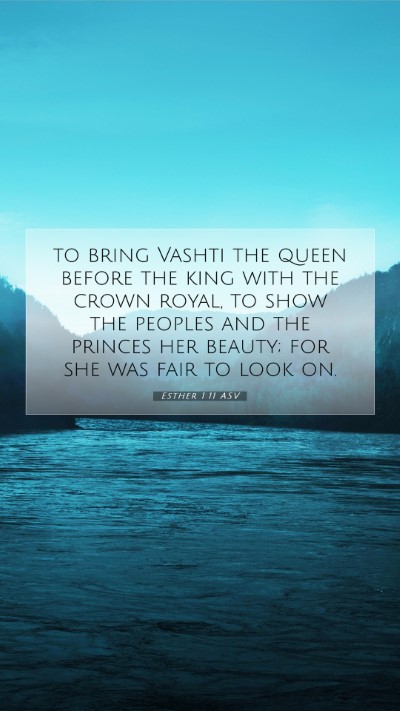 Picture 07 - Esther 1:11 ASV Mobile Phone Wallpaper - to bring Vashti the queen before the king with - Mobile Bible Verse Wallpaper