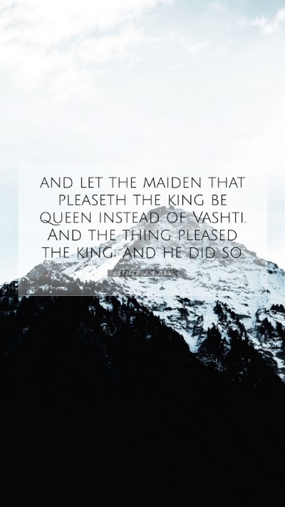 Picture 07 - Esther 2:4 ASV Mobile Phone Wallpaper - and let the maiden that pleaseth the king be - Mobile Bible Verse Wallpaper