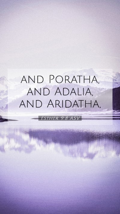 Picture 07 - Esther 9:8 ASV Mobile Phone Wallpaper - and Poratha, and Adalia, and - Mobile Bible Verse Wallpaper