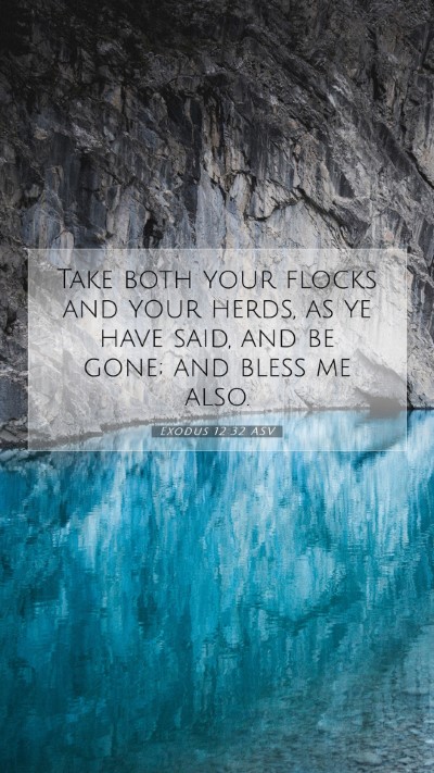 Picture 07 - Exodus 12:32 ASV Mobile Phone Wallpaper - Take both your flocks and your herds, as ye have - Mobile Bible Verse Wallpaper