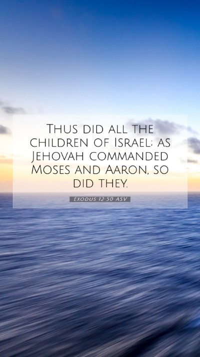 Picture 07 - Exodus 12:50 ASV Mobile Phone Wallpaper - Thus did all the children of Israel; as Jehovah - Mobile Bible Verse Wallpaper