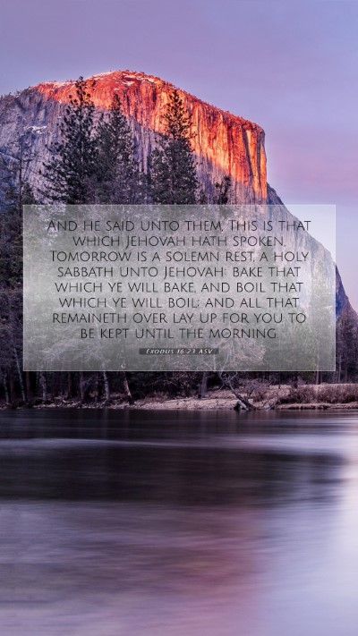 Picture 07 - Exodus 16:23 ASV Mobile Phone Wallpaper - And he said unto them, This is that which Jehovah - Mobile Bible Verse Wallpaper