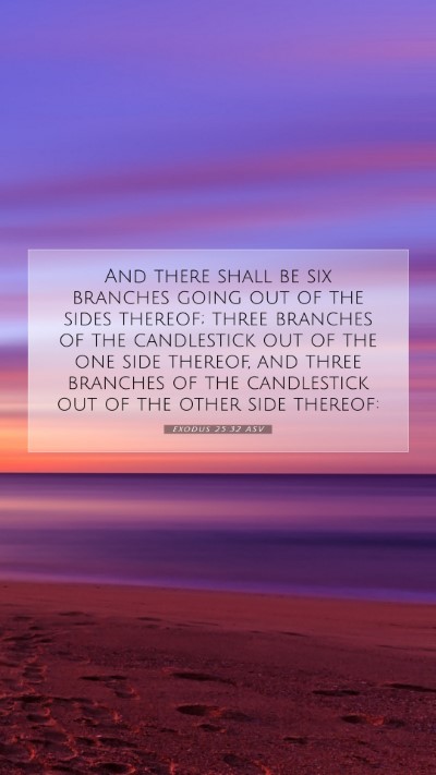 Picture 07 - Exodus 25:32 ASV Mobile Phone Wallpaper - And there shall be six branches going out of the - Mobile Bible Verse Wallpaper
