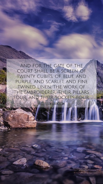 Picture 07 - Exodus 27:16 ASV Mobile Phone Wallpaper - And for the gate of the court shall be a screen - Mobile Bible Verse Wallpaper
